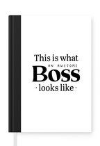 Notitieboek - Schrijfboek - Spreuken - Quotes - 'This is what an awesome boss looks like' - Werk - Notitieboekje klein - A5 formaat - Schrijfblok