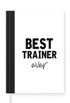 Notitieboek - Schrijfboek - Trainer - Beste - Quote - Notitieboekje klein - A5 formaat - Schrijfblok