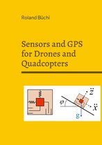 Sensors and GPS for Drones and Quadcopters