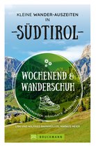 Wochenend und Wanderschuh – Kleine Wander-Auszeiten in Südtirol