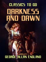 Classics To Go - Darkness and Dawn
