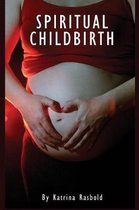 Spiritual Childbirth