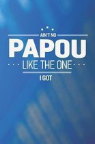 Ain't No Papou Like The One I Got