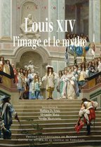 Histoire - Louis XIV, l'image et le mythe