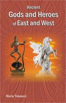 Ancient Gods and Heroes of East and West