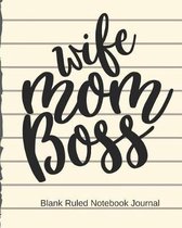 Wife Mom Boss Blank Ruled Notebook Journal