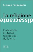 Franco Ferrarotti 5 - La religione dissacrante