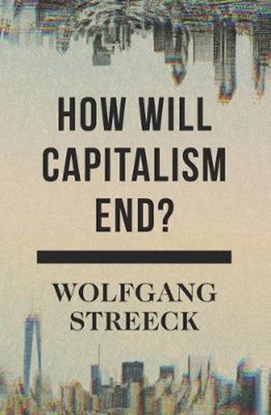 9781786632982 - How Will Capitalism End?