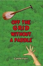 Off The Grid Without A Paddle