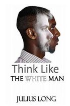 Think Like the White Man