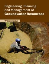 Engineering, Planning and Management of Groundwater Resources