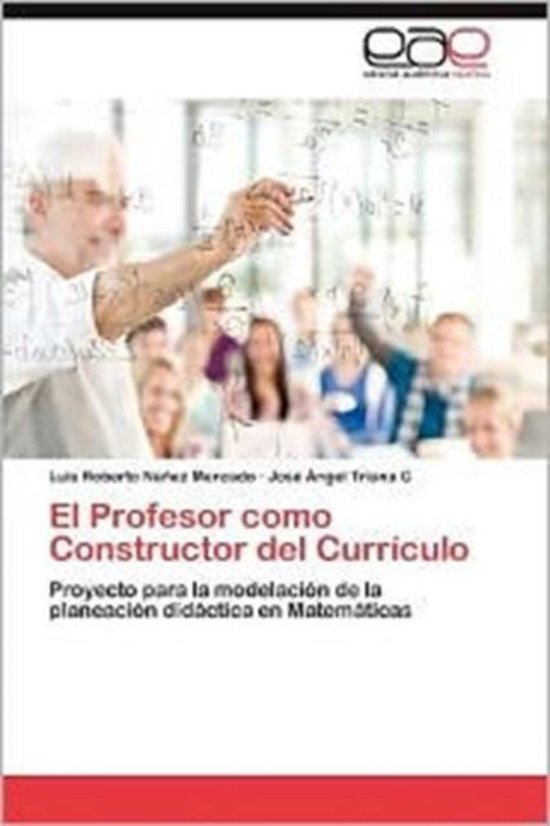 Examen Curriculo  El Profesor Como Constructor del Curriculo, ISBN: 9783659012174