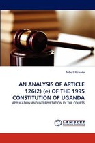 AN ANALYSIS OF ARTICLE 126(2) (e) OF THE 1995 CONSTITUTION OF UGANDA