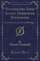 Wanderjahre Eines Jungen Hamburger Kaufmannes