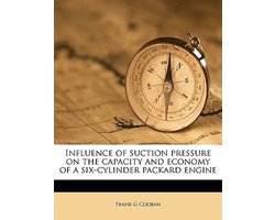 Influence of Suction Pressure on the Capacity and Economy of a Six-Cylinder Packard Engine