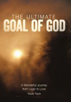 The Ultimate Goal of God