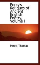 Percy's Reliques of Ancient English Poetry, Volume I