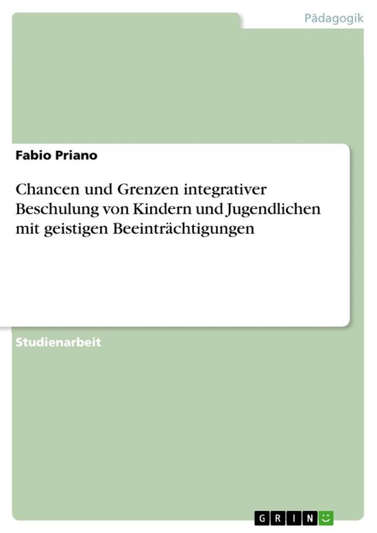 Boek cover Chancen und Grenzen integrativer Beschulung von Kindern und Jugendlichen mit geistigen Beeinträchtigungen van Fabio Priano (Onbekend)