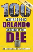 100 Things to Do in Orlando Before You Die, 2nd Edition