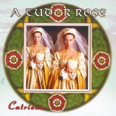 Catriona - A Tudor Rose (CD)