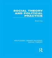 Social Theory and Political Practice
