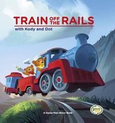 Train Off the Rails with Kody and Dot