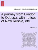 A Journey from London to Odessa, with Notices of New Russia, Etc.