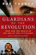 Guardians of the Revolution:Iran and the World in the Age of the Ayatollahs