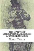 The Man That Corrupted Hadleyburg and Other Stories