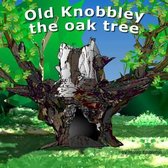 Old Knobbley the Oak Tree