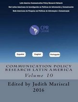 Communication Policy Research Latin America, Vol. 10