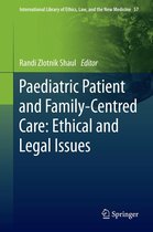 International Library of Ethics, Law, and the New Medicine 105 - Paediatric Patient and Family-Centred Care: Ethical and Legal Issues