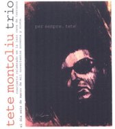 Tete Montoliu Trio - Per Sempre, Tete (Luxe Ed.) (CD)