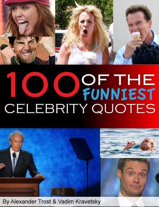 Bol Com 100 Of The Funniest Celebrity Quotes Ebook Alex Trostanetskiy 1230000118590 Boeken