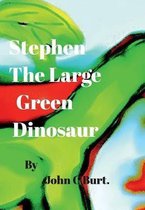 Stephen The Large Green Dinosaur.