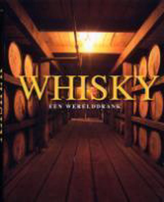 Boek met whiskyvaten opgestapeld in een kelder. De titel 'WHISKY EEN WERELDRANK' staat centraal.
