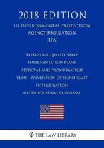 Tx155.25 Air Quality State Implementation Plans - Approval and Promulgation - Texas - Prevention of Significant Deterioration - Greenhouse Gas Tailoring (Us Environmental Protection Agency Re