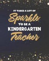 It Takes A Lot Of Sparkle To Be A Kindergarten Teacher