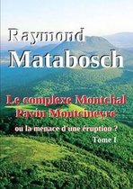 Le Complexe Montchal-Pavin-Montcineyre Ou La Menace D'une Eruption ? Tome I.