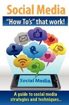 Social Media How To's That Work!