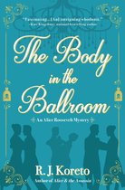 An Alice Roosevelt Mystery - The Body in the Ballroom