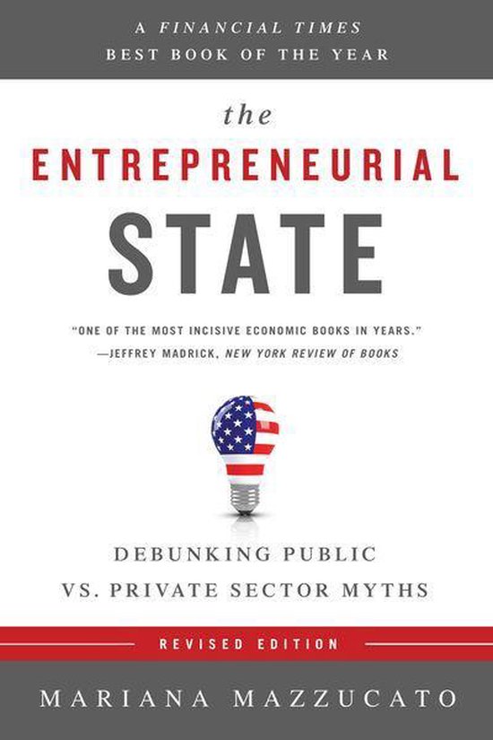 The Entrepreneurial State (ebook), Mariana Mazzucato | 9781610396141 | Boeken | bol