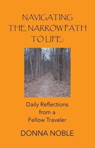 Navigating the Narrow Path to Life: Daily Reflections from a Fellow Traveler