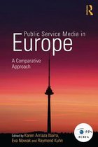 Routledge Studies in European Communication Research and Education - Public Service Media in Europe: A Comparative Approach