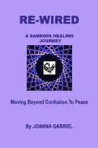 Re-Wired: A Sankofa Healing Journey