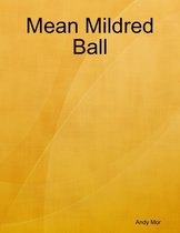 Mean Mildred Ball