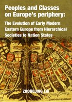 Translation - Peoples and Classes on Europe’s periphery: The Evolution of Early Modern Eastern Europe from Hierarchical Societies to Nation States