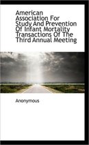 American Association for Study and Prevention of Infant Mortality Transactions of the Third Annual M