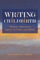 Studies in Rhetorics and Feminisms - Writing Childbirth