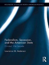 Federalism, Secessionism, and the American State